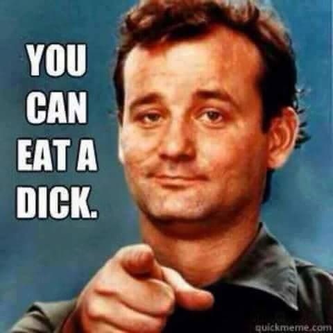 eat a dick - You Can Dick. quickmeme.com