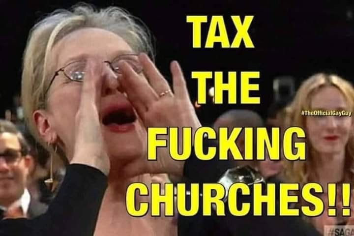 singing twitter meme - Tax The Fucking Churches!! Saga