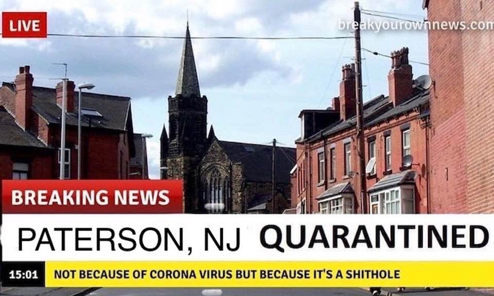 facade - Live breakyourownnews.com Breaking News Paterson, Nj Quarantined Not Because Of Corona Virus But Because It'S A Shithole