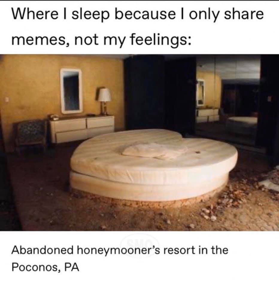 floor - Where I sleep because I only memes, not my feelings Abandoned honeymooner's resort in the Poconos, Pa
