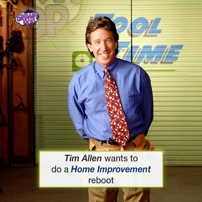 tim the toolman taylor - Tim Allen wants to do a Home Improvement reboot