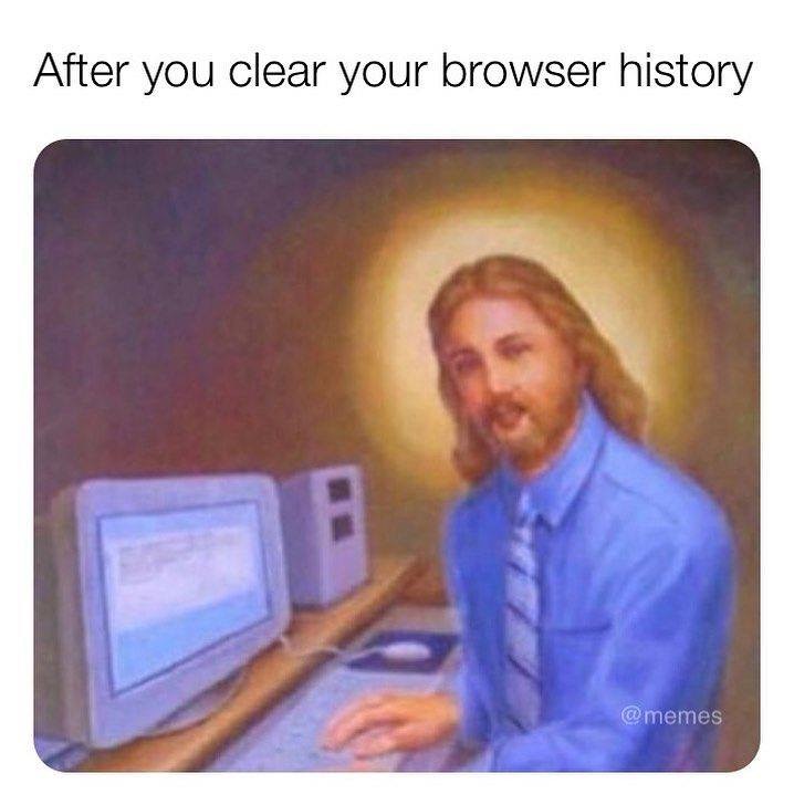 after you clear your browser history - After you clear your browser history