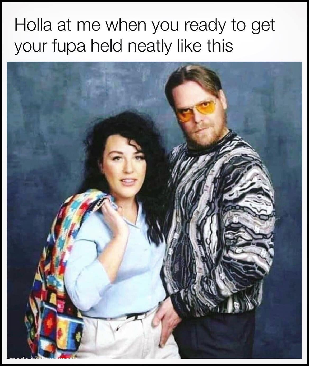 friendship - Holla at me when you ready to get your fupa held neatly this