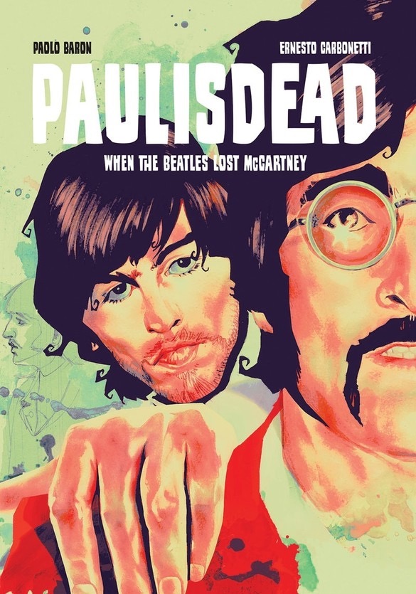 paul is dead comic - Paolo Baron Ernesto Carbonetti Paulis Dead When The Beatles Lost Mccartney