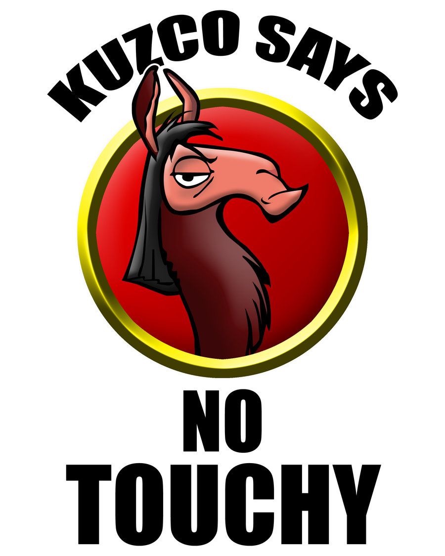 kuzco says no touchy - Go Says Kuzco Touchy