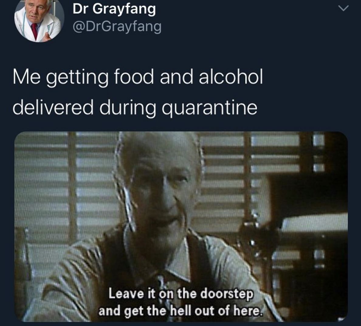 home alone angels with filthy souls - Dr Grayfang Me getting food and alcohol delivered during quarantine Leave it on the doorstep and get the hell out of here.