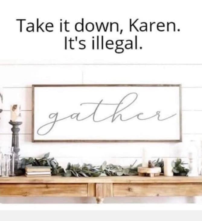 dining room signs - Take it down, Karen. It's illegal. alhar