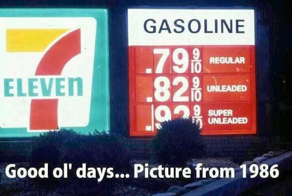 gas prices in the 90s - Gasoline .79 .821 Regular Eleven Unleaded Super Unleaded Good ol' days... Picture from 1986