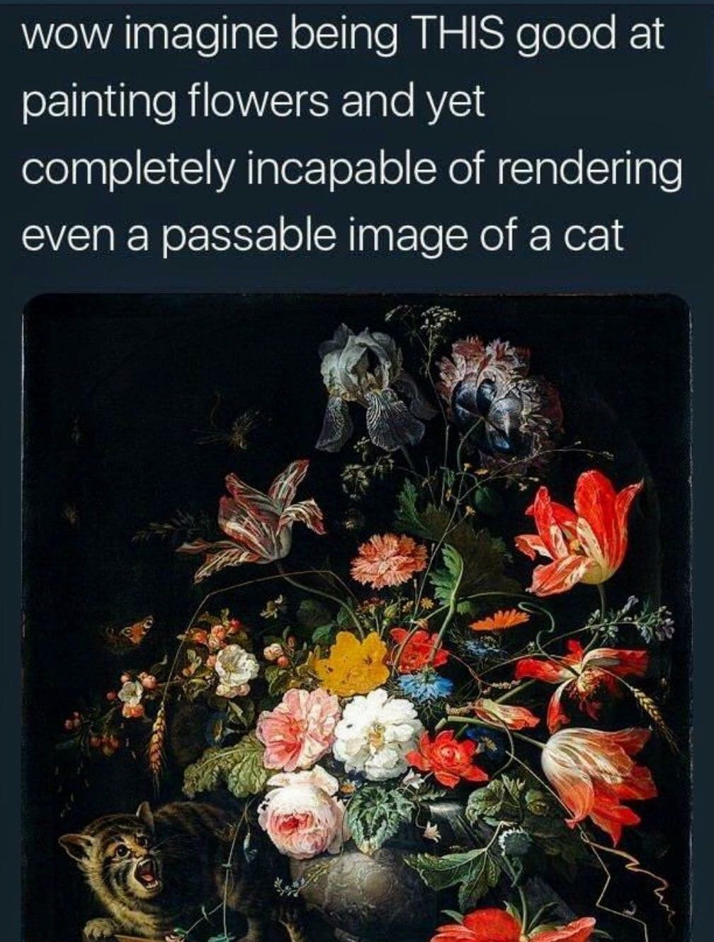 overturned bouquet by abraham mignon - wow imagine being This good at painting flowers and yet completely incapable of rendering even a passable image of a cat