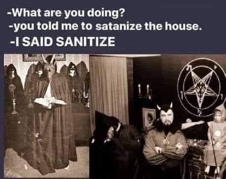 anton lavey - What are you doing? you told me to satanize the house. I Said Sanitize