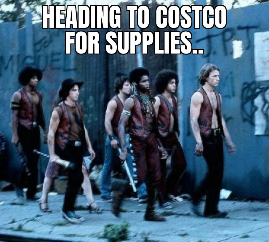 warriors the movie - Heading To Costco For Supplies.