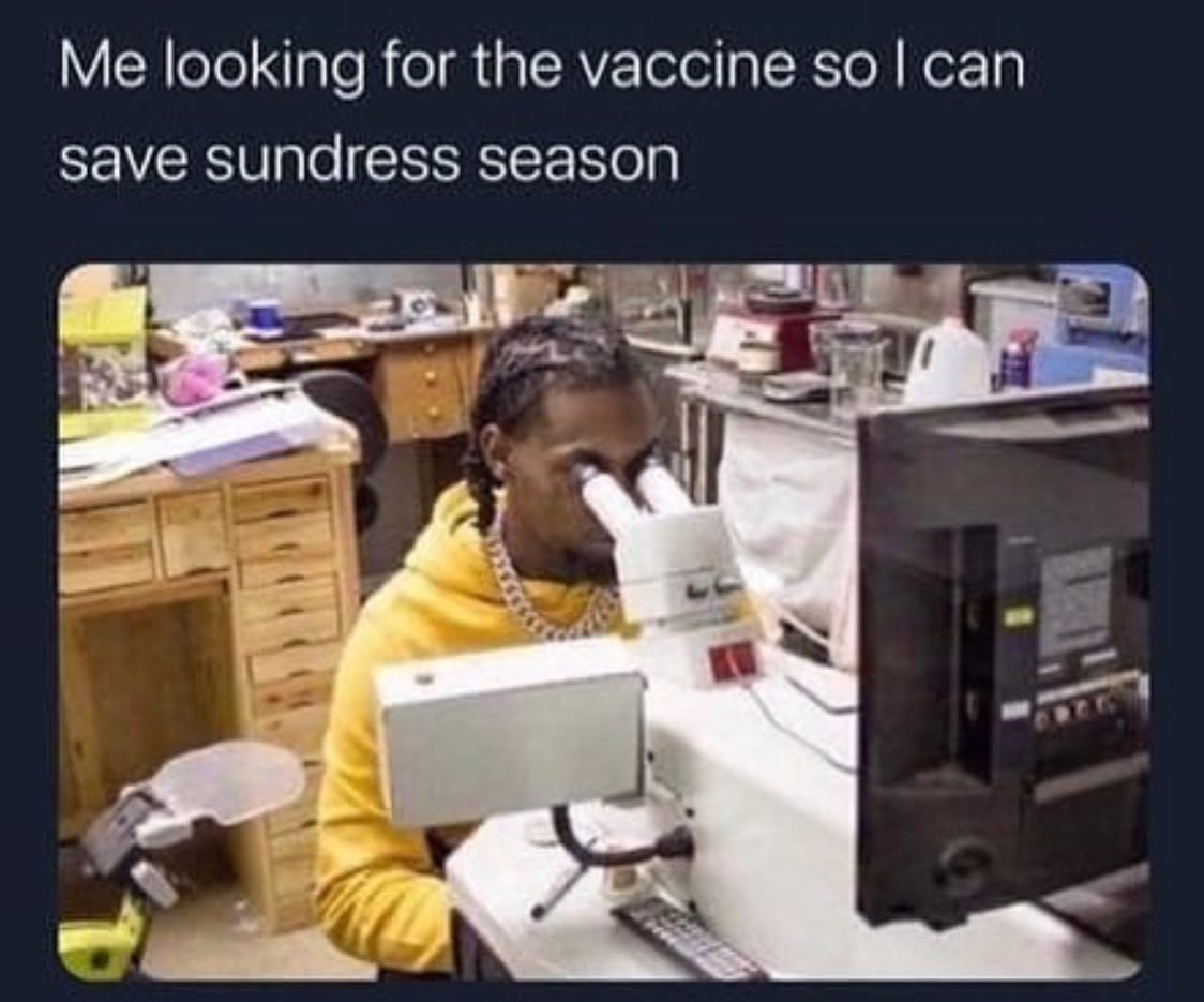 don t look too deep into it meme - Me looking for the vaccine so I can save sundress season
