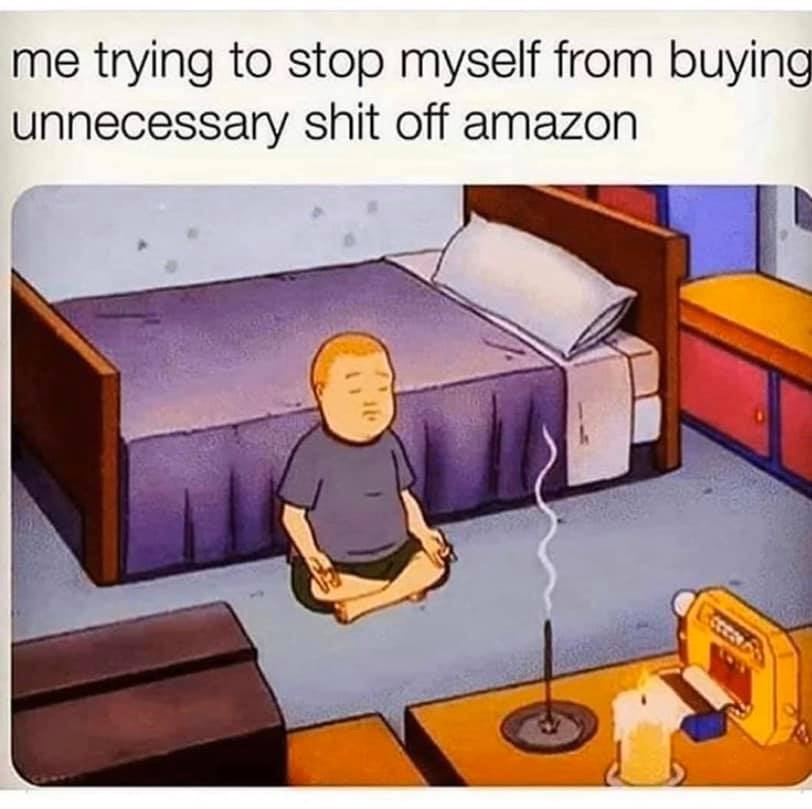 memes about being annoyed - me trying to stop myself from buying unnecessary shit off amazon