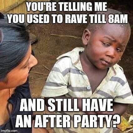 black kkk memes - You Used To Rave Till 8AM And Still Have An After Party? Imgflip.com