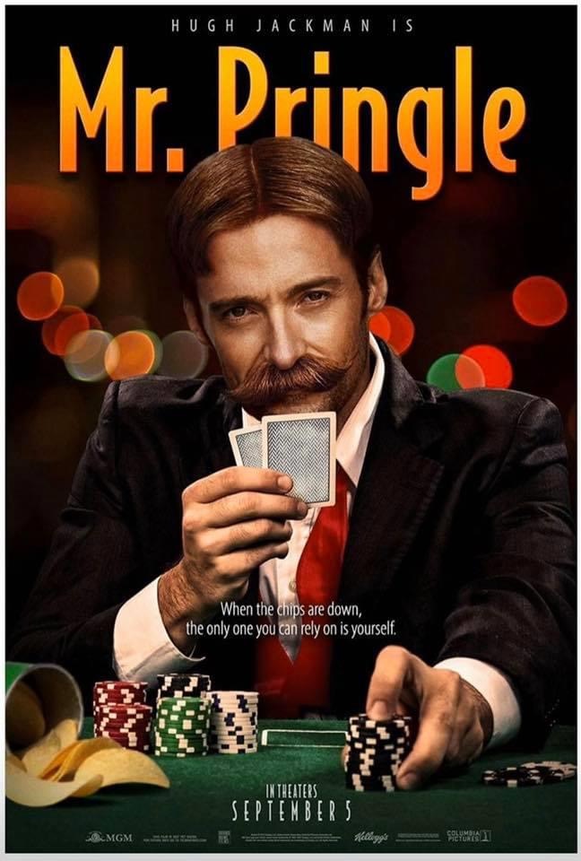 poker - Hugh Jackman Is Mr. Pringle When the chips are down, the only one you can rely on is yourself. In Theaters Septembers Hillegg Mgm