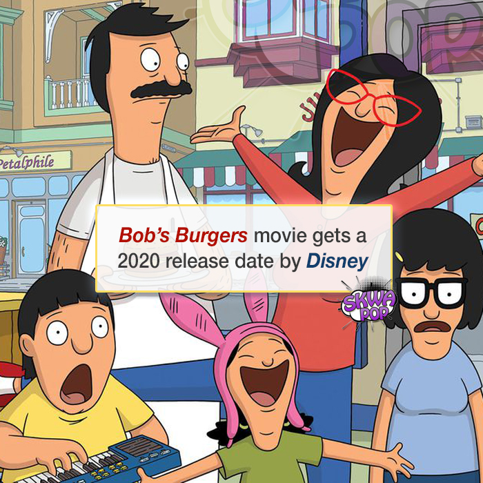 bobs burger - Petaphile Bob's Burgers movie gets a 2020 release date by Disney .