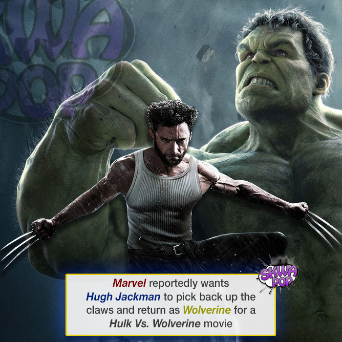 hulk avengers - Marvel reportedly wants Hugh Jackman to pick back up the claws and return as Wolverine for a Hulk Vs. Wolverine movie