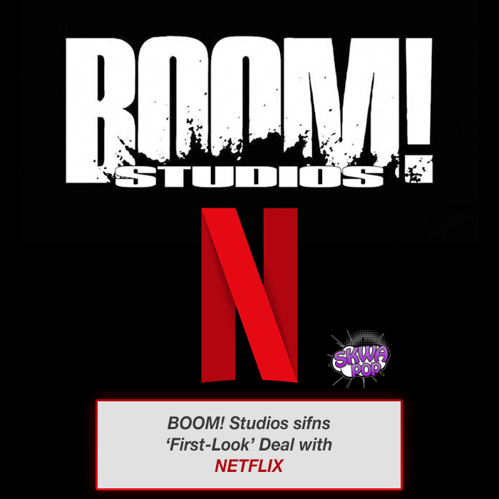 boom - Radm! Studios SV002 100 Boom! Studios sifns "FirstLook' Deal with Netflix