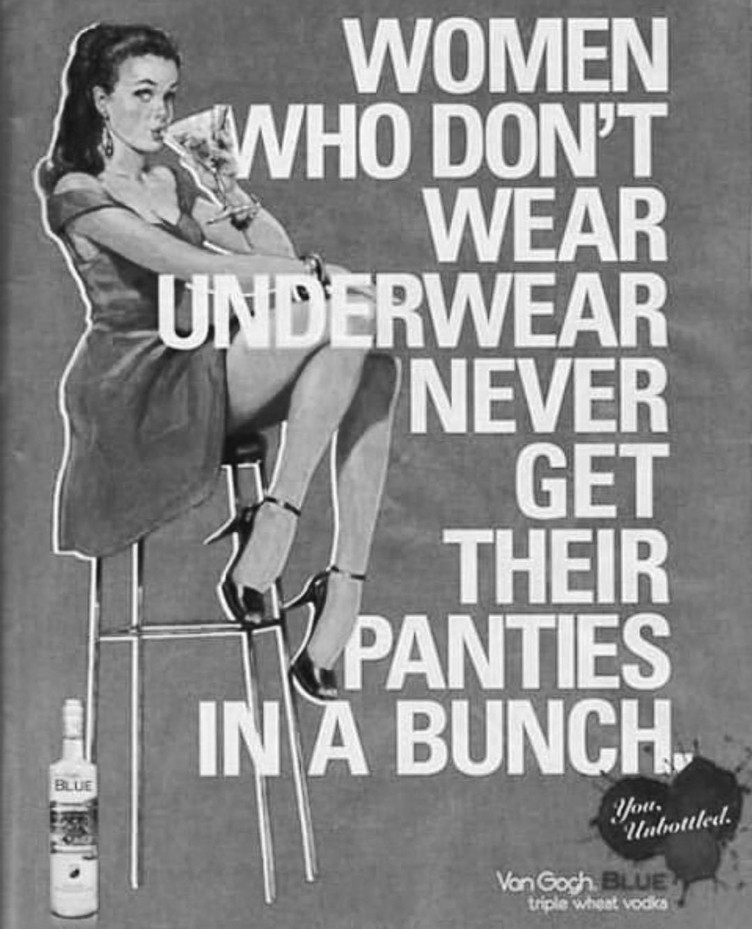 poster - Women Se Who Don'T Wear Underwear Never Get Their Tkpanties In A Bunch. Blue Vort. Unbottleel. Van Goch Blue triple wheat vodka