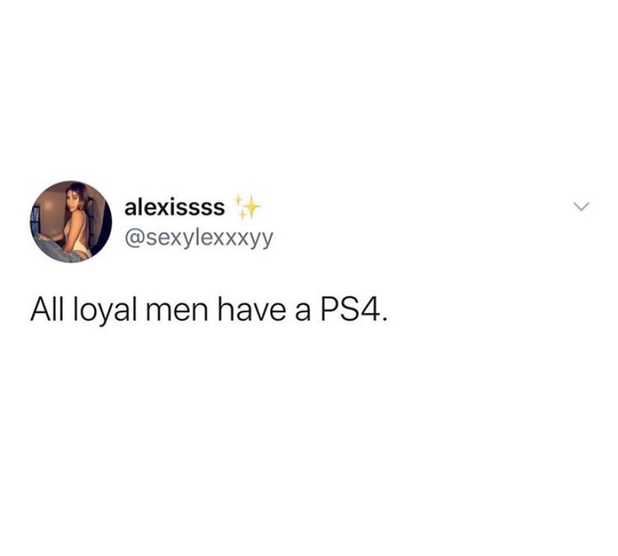 graphics - alexissss All loyal men have a PS4.
