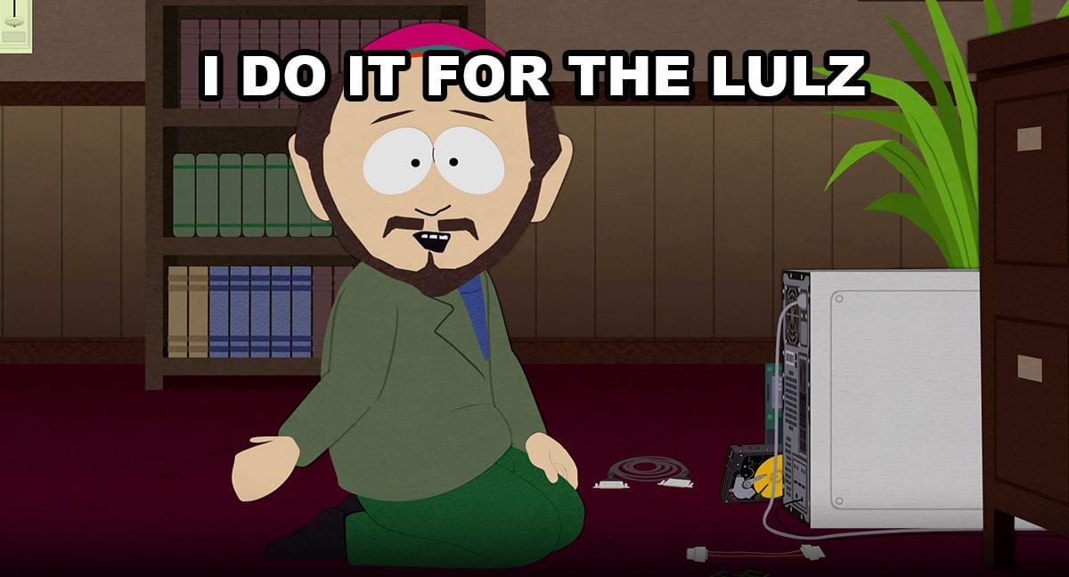 did it for the lulz south park - I Do It For The Lulz Ii