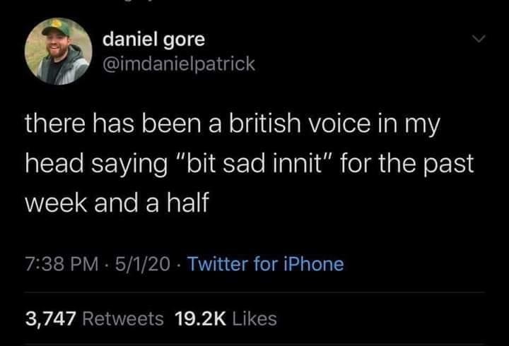 you re in her dms im in her animal crossing town - daniel gore there has been a british voice in my head saying "bit sad innit" for the past week and a half . 5120 Twitter for iPhone 3,747