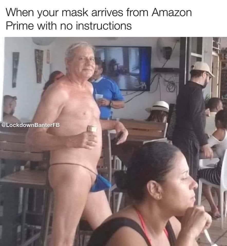 g string boner - When your mask arrives from Amazon Prime with no instructions