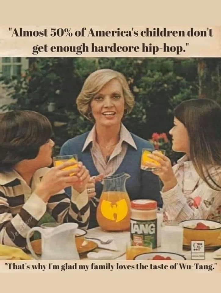 florence henderson tang - "Almost 50% of America's children don't get enough hardcore hiphop." Ang "That's why I'm glad my family loves the taste of WuTang."