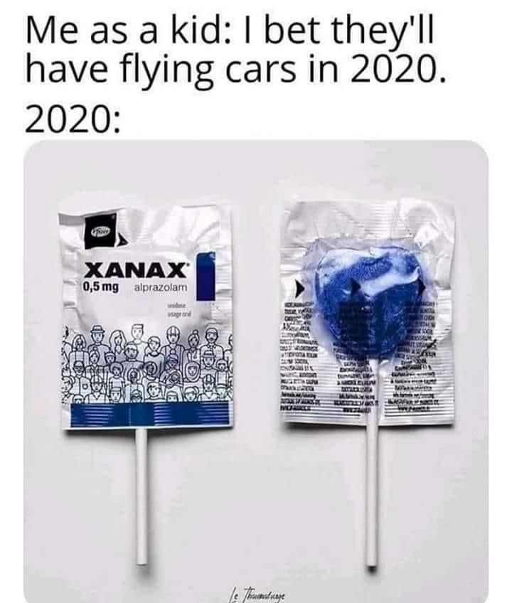 xanax lollipop pfizer - Me as a kid I bet they'll have flying cars in 2020. 2020 Xanax 0,5 mg alprazolam Ges Ou Moteur Ma Per Wote Themelunge