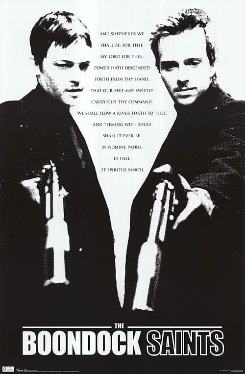 boondock saints poster - And Shepherds We Shall Be, For Thee My Lord For Thee Power Hath Descended Forth From Thy Hand. That Our Feet May Swiftly Carry Out Thy Command. We Shall Flow A River Forth To Thee. And Teeming With Souls Shall It Ever Be In Nomine