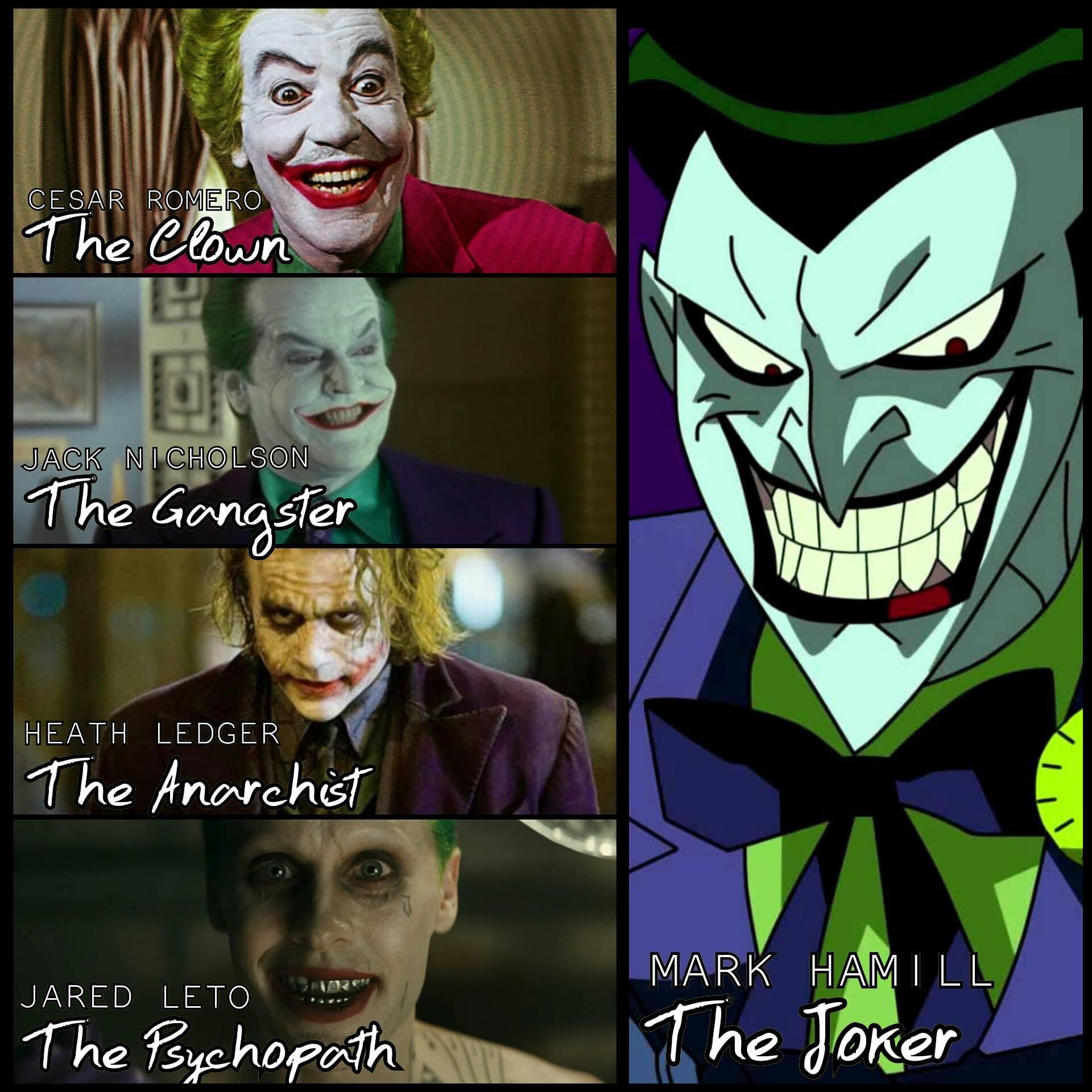 joker types - Cesar Romero The Clown Jack Nicholson The Gangster Heath Ledger The Anarchist Jared Leto The Psychopath A Mark Hamill The Joker