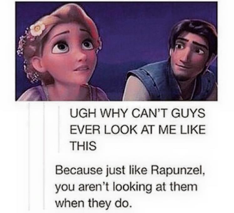 photo caption - Ugh Why Can'T Guys Ever Look At Me This Because just Rapunzel, you aren't looking at them when they do.