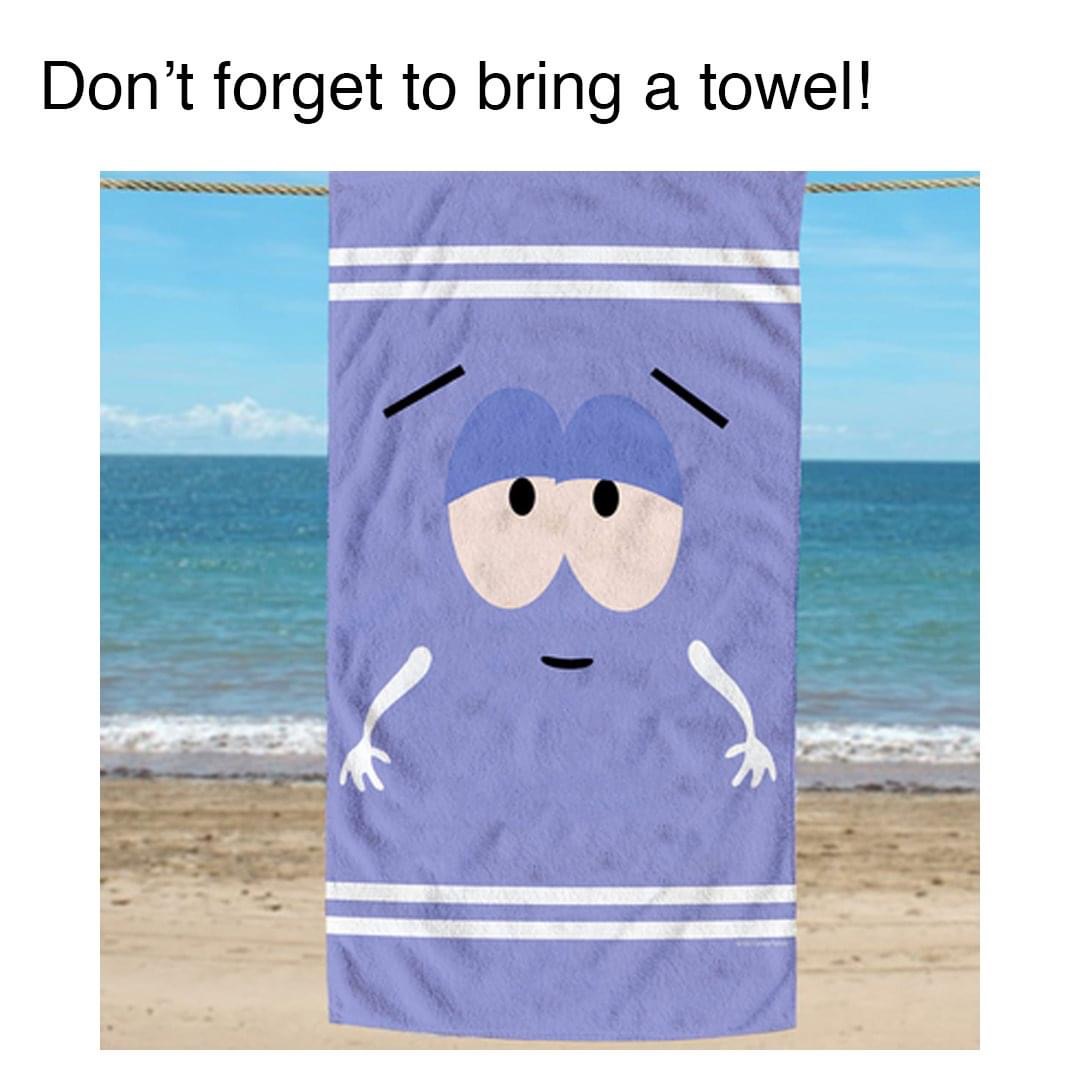 towelie south park - Don't forget to bring a towel!