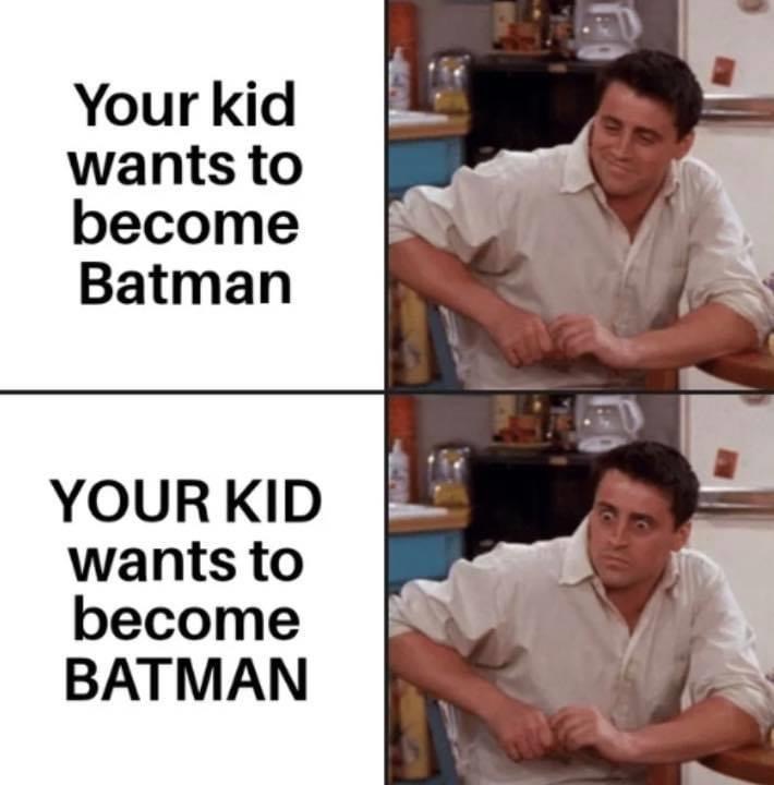 funny covid memes - Your kid wants to become Batman Your Kid wants to become Batman