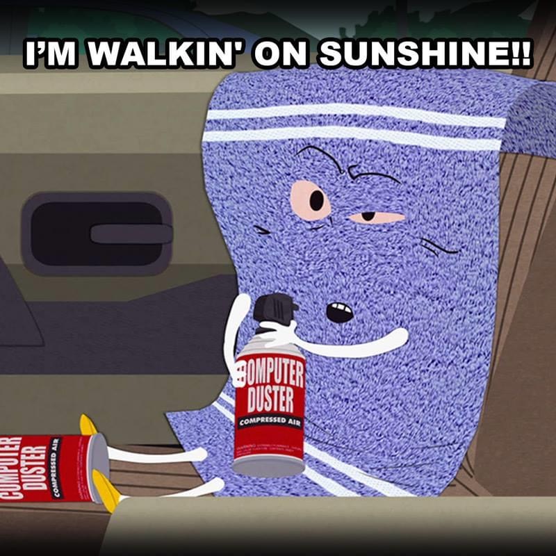 towelie south park - I'M Walkin' On Sunshine!! C 3OMPUTER Duster Compressed Air Computer Duster Compressed Air