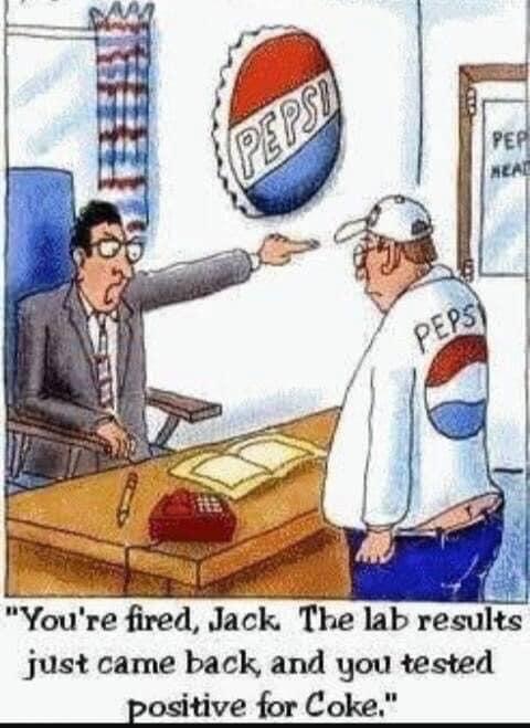 funny drug testing cartoons - Pepi Pepsi Neau Peps "You're fired, Jack The lab results just came back, and you tested positive for Coke."