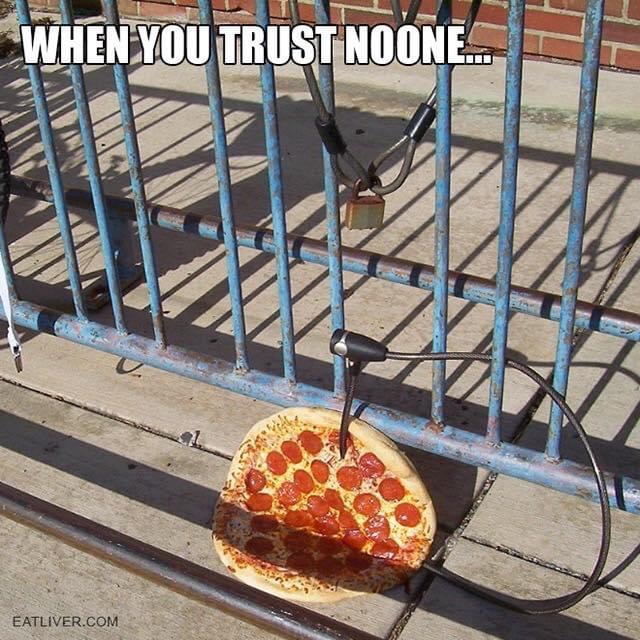 pizza on lock - When You Trust Noone... Eatliver.Com