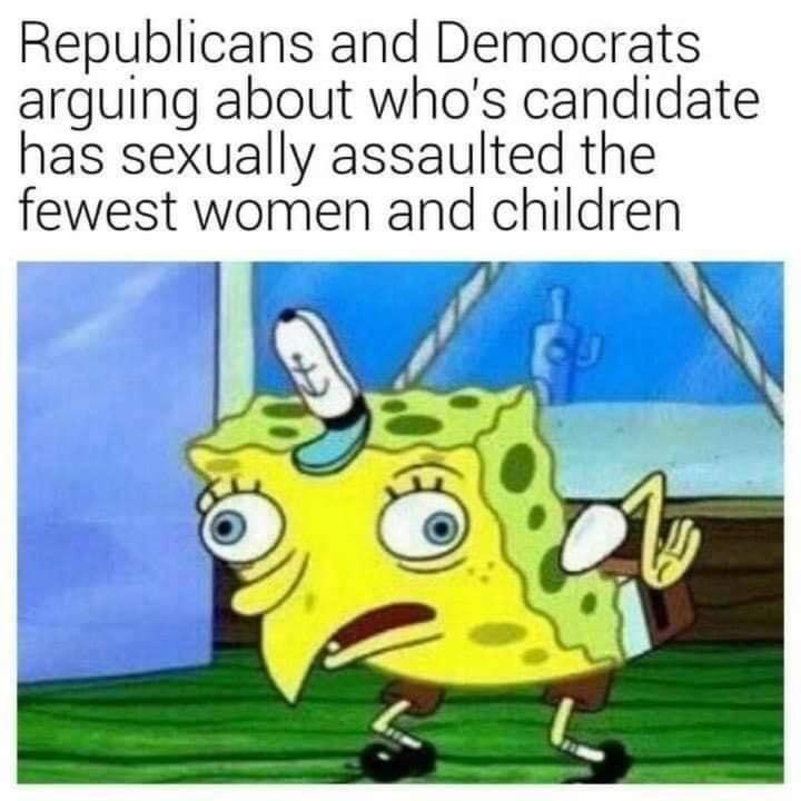 dominos spongebob meme - Republicans and Democrats arguing about who's candidate has sexually assaulted the fewest women and children