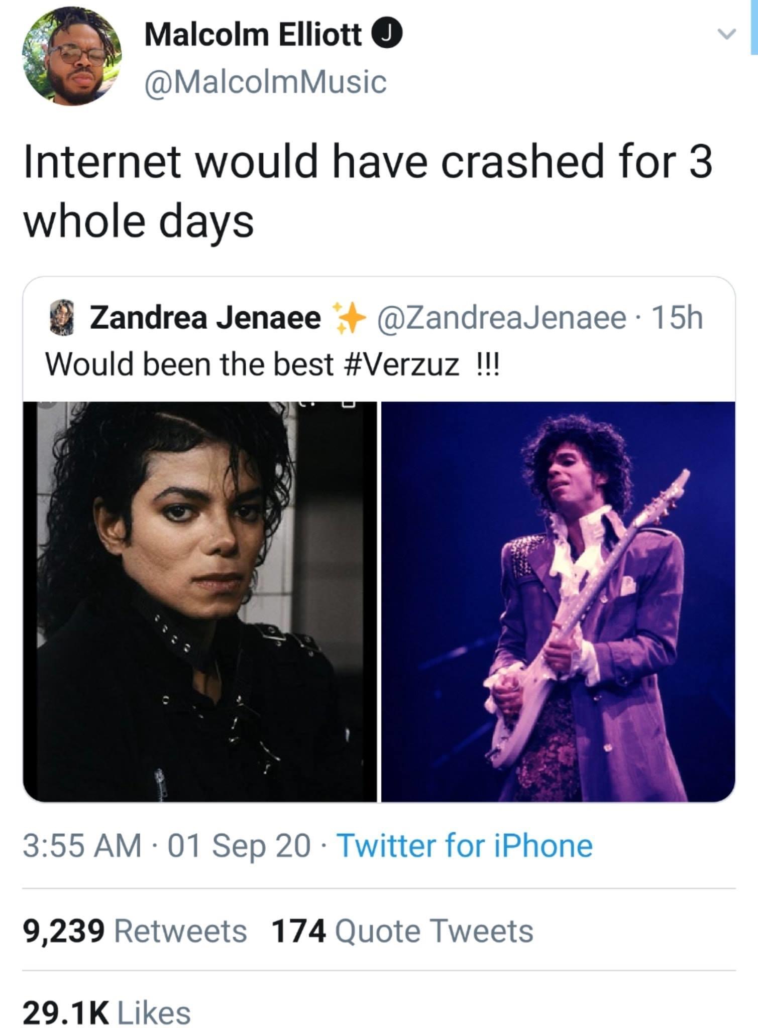 media - Malcolm Elliott Music Internet would have crashed for 3 whole days Zandrea Jenaee Jenaee 15h Would been the best !!! 01 Sep 20 Twitter for iPhone 9,239 174 Quote Tweets