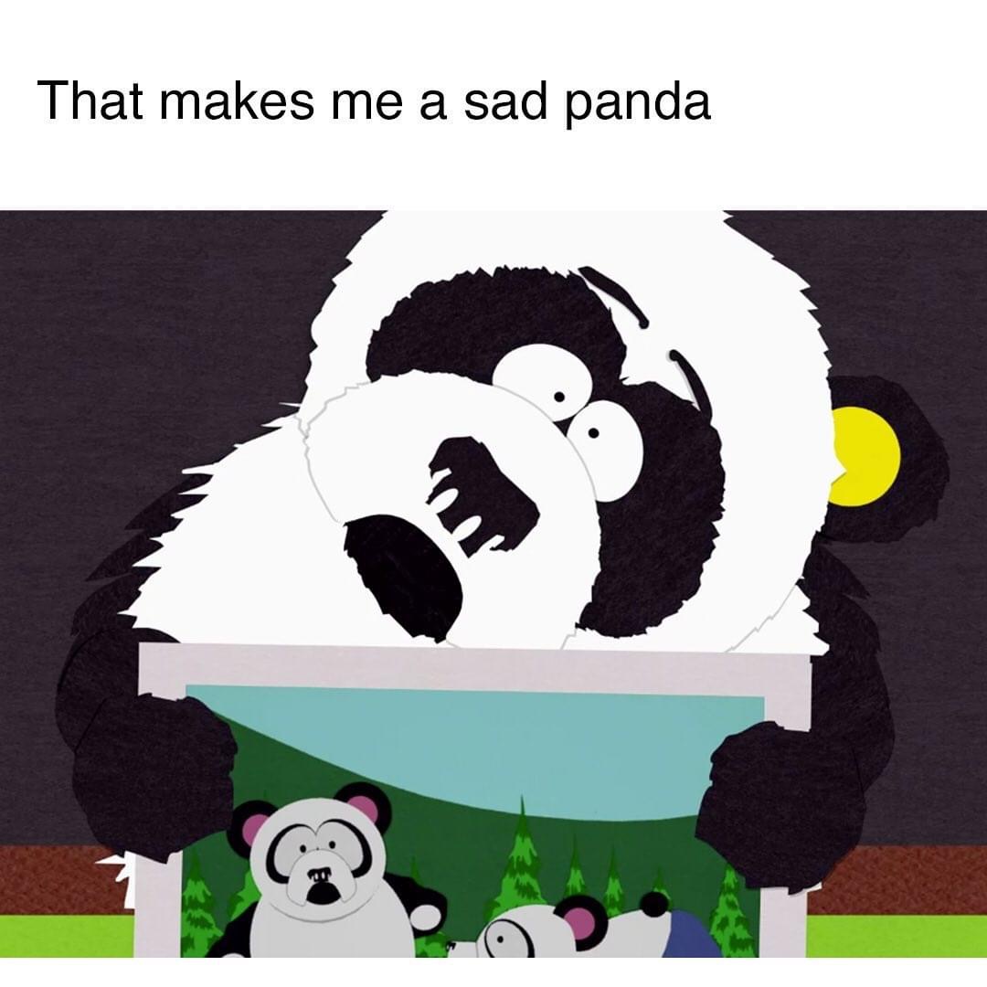 sexual harassment panda - That makes me a sad panda