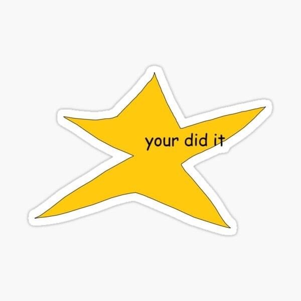 gold star meme - your did it