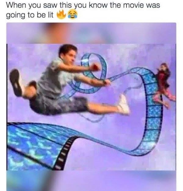 funny 90s memes - When you saw this you know the movie was going to be lit