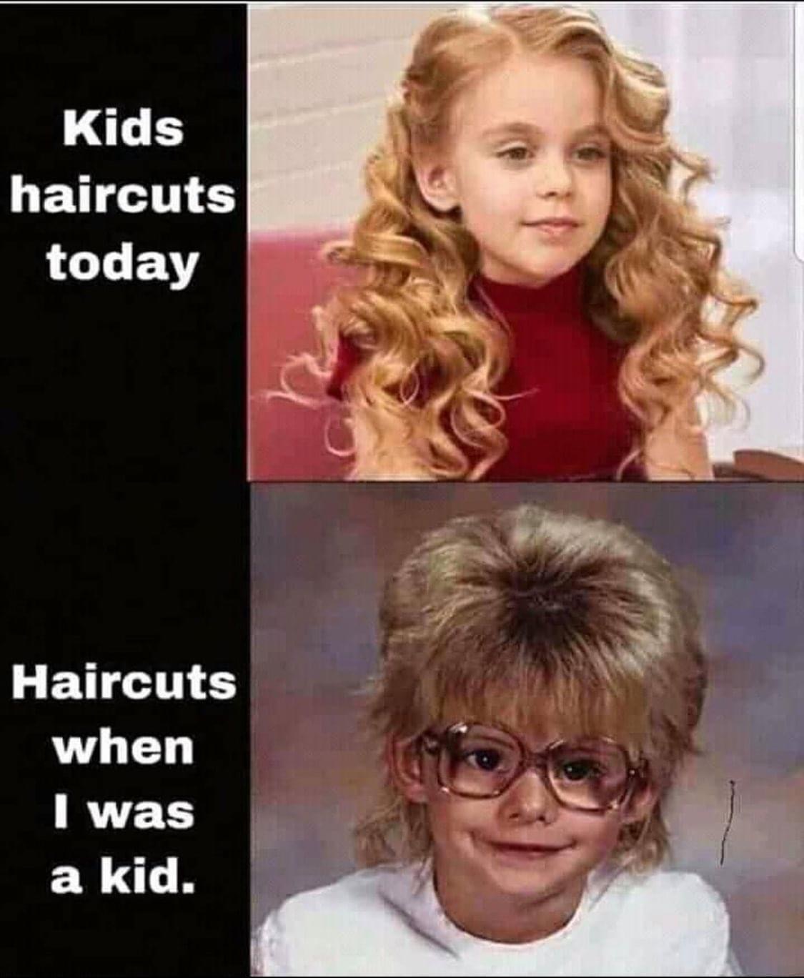 kids hairstyles meme - Kids haircuts today Haircuts when I was a kid.