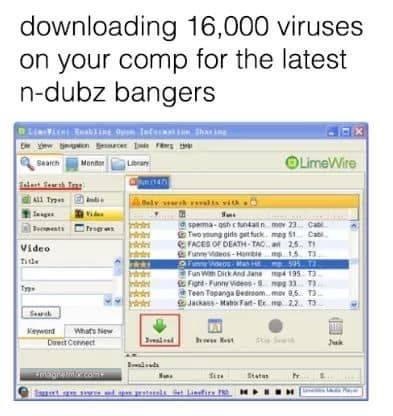 web page - downloading 16,000 viruses on your comp for the latest ndubz bangers test Search Mont LimeWire all Video H v quy & M 4 T U Gai Tungguk meg a Faces Of Deathto 25. Pos Hti Store Tun Wdr 1953 FitFT Teen Topanga Bem... 25. 3 Fate 22 ins Lucernet