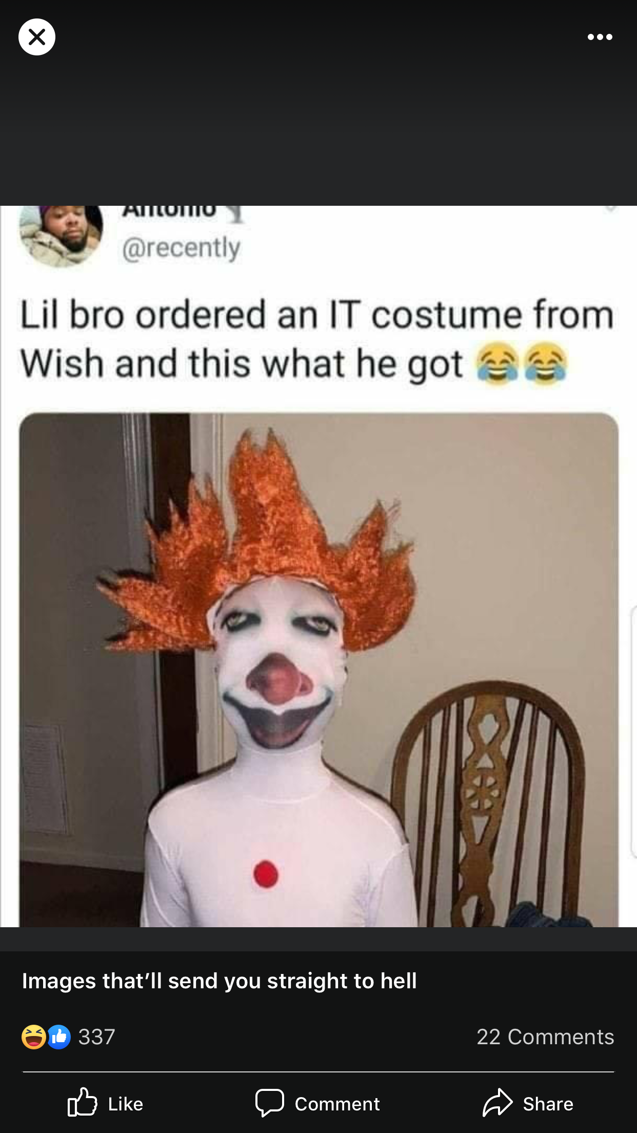 costume from wish meme - Antoi Lil bro ordered an It costume from Wish and this what he got ee Images that'll send you straight to hell 337 22 0 Comment