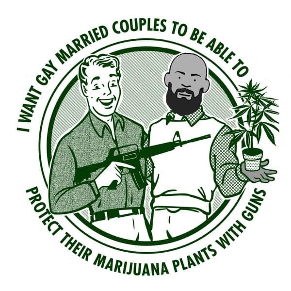 want gay married couples to protect - Gay Married Couples To Be Able To T Their Marijuana Plants With Guns