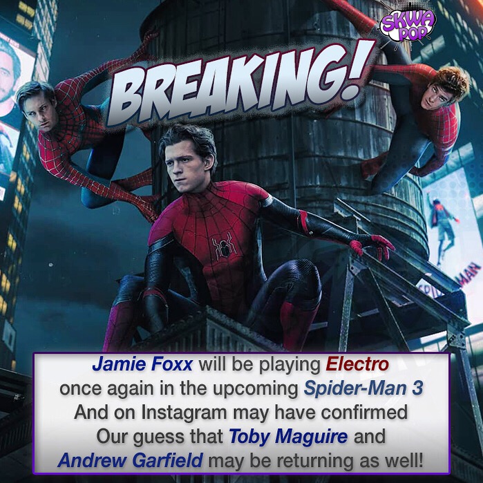 Skwa Pop Breaking C Man Jamie Foxx will be playing Electro once again in the upcoming SpiderMan 3 And on Instagram may have confirmed Our guess that Toby Maguire and Andrew Garfield may be returning as well!