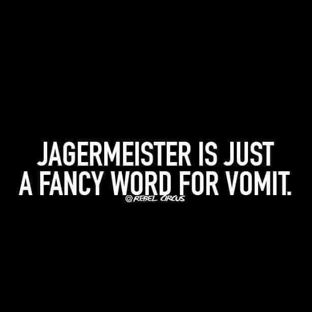 darkness - Jagermeister Is Just A Fancy Word For Vomit. @ Rebel Urucus