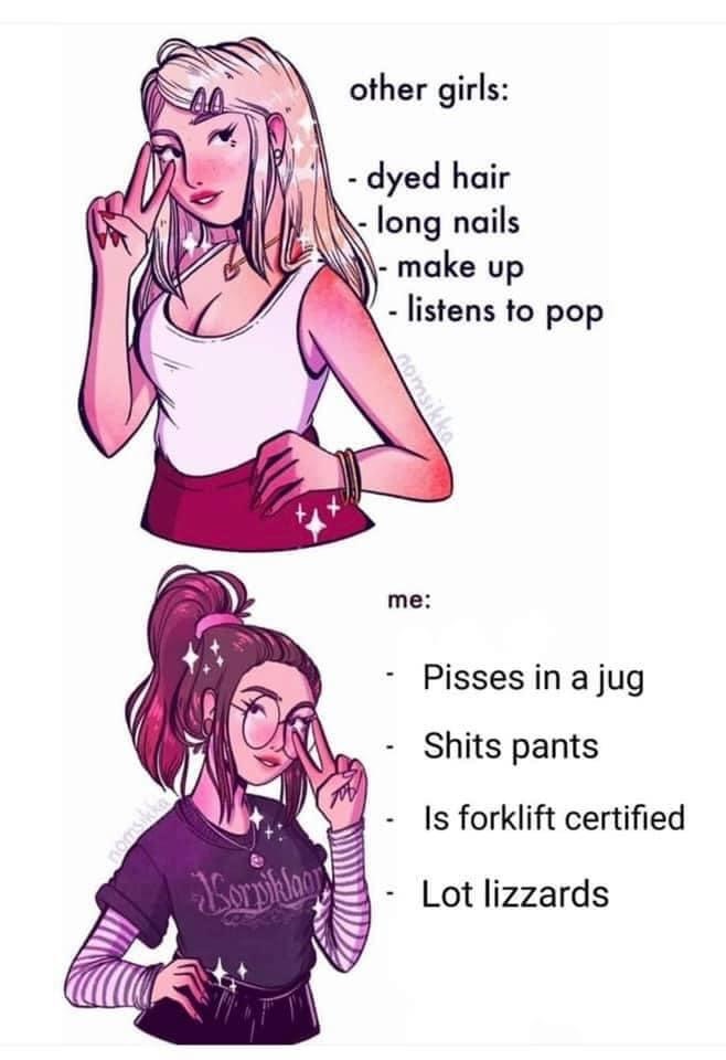 not like other girls wholesome - other girls dyed hair long nails make up listens to pop me Pisses in a jug Shits pants Is forklift certified Sorpiklan Lot lizzards