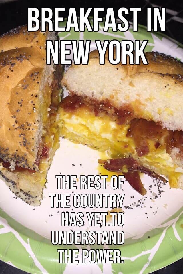 bacon egg and cheese meme - Breakfast In New York The Rest Of The Country Has Yet.To Understand The Power